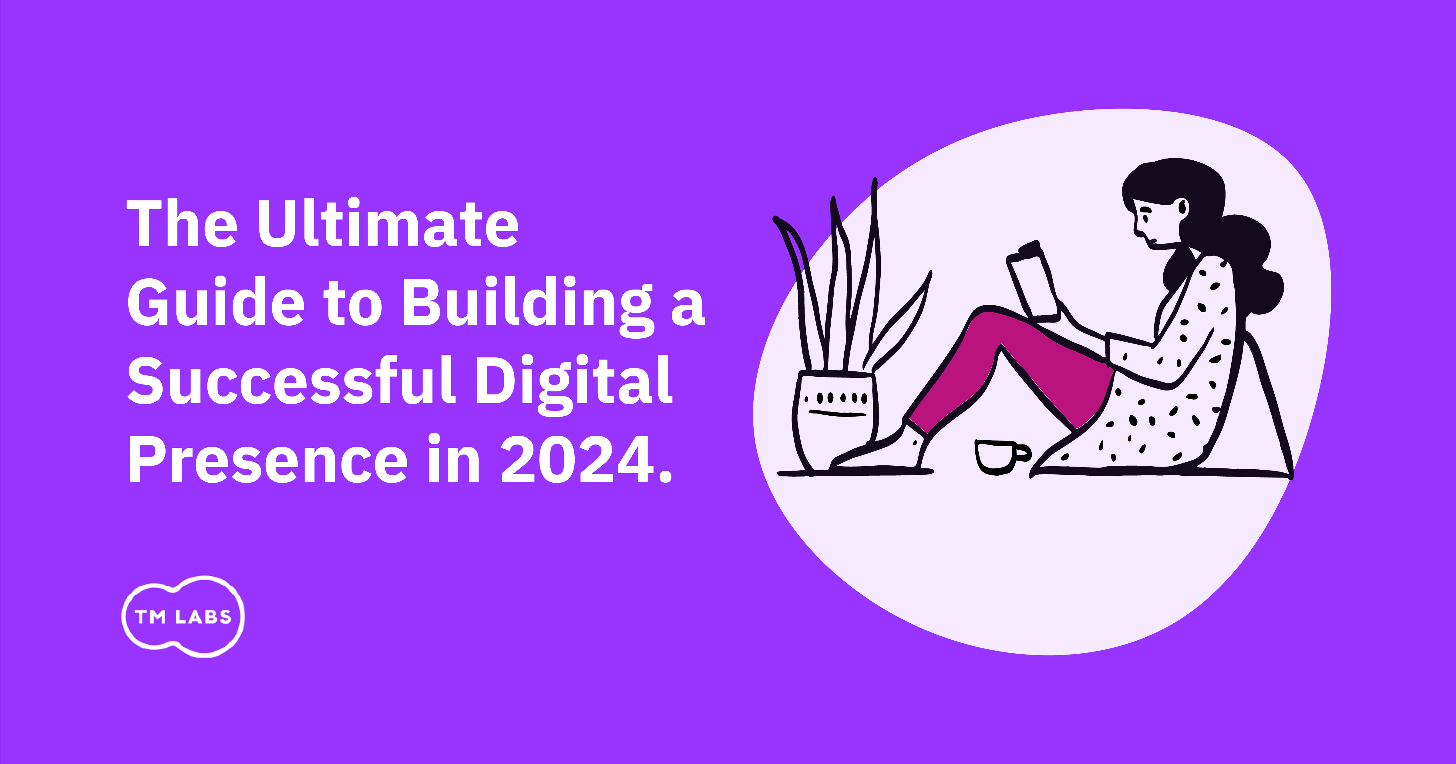 Building a Successful Digital Presence in 2024